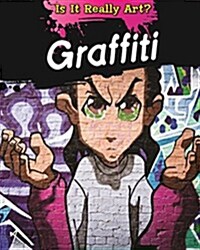 Is It Really Art?: Graffiti (Hardcover, Illustrated ed)