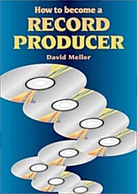 How to Become a Record Producer (Paperback)