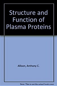 STRUCTURE AND FUNCTION OF PLASMA PROTEI (Hardcover)