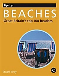 Tip-top Beaches : Great Britains Top 100 Beaches (Paperback)