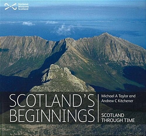 Scotlands Beginnings : Scotland Through Time (Paperback)