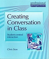 Professional Perspectives: Great Converstion in Class : Student-Centred Interaction (Paperback)