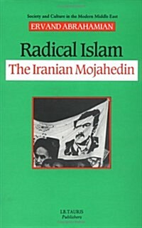 Radical Islam : Iranian Mojahedin (Hardcover)