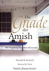 Die Gnade Der Amish : Wie Vergebung Tragodien Uberwindet (Paperback)