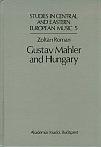 Gustav Mahler and Hungary (Hardcover)
