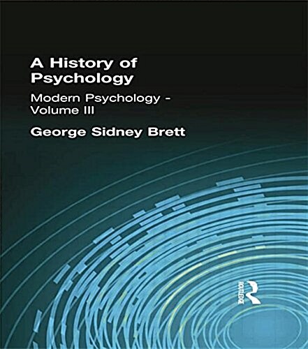 A History of Psychology : Modern Psychology Volume III (Paperback)