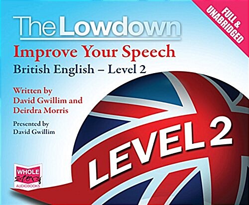 The Lowdown: Improve Your Speech - British English (CD-Audio)