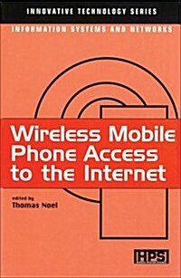 Wireless Mobile Phone Access to the Internet (Hardcover)