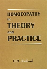 Homoeopathy in Theory and Practice (Paperback)