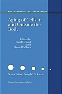 Aging of Cells in and Outside the Body (Paperback, Softcover Repri)
