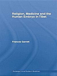 Religion, Medicine and the Human Embryo in Tibet (Paperback)