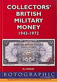 Collectors British Military Money 1943 - 1972 : British Military Authority, Tripolitania, British Armed Forces (Paperback, 2 Revised edition)