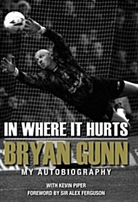 In Where it Hurts : My Autobiography (Hardcover)