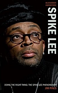 Doing the Right Thing : The Spike Lee Phenomenon (Paperback)