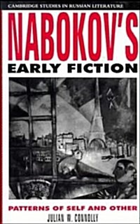 Nabokovs Early Fiction : Patterns of Self and Other (Hardcover)