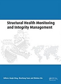 Structural Health Monitoring and Integrity Management : Proceedings of the 2nd International Conference of Structural Health Monitoring and Integrity  (Hardcover)