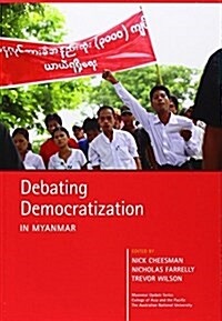 Debating Democratization in Myanmar (Hardcover)