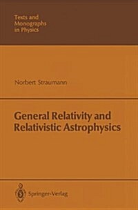 General Relativity and Relativistic Astrophysics (Paperback)