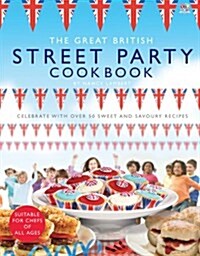 The Great British Street Party Cookbook (Hardcover)