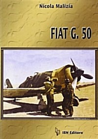 Fiat G.50 : The History of a Regia Aeronautica Fighter (Paperback)