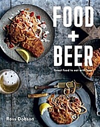 Food Plus Beer: Great Food to Eat with Beer (Hardcover)