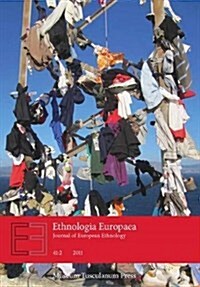 Ethnologia Europaea Journal of European Ethnologyvolume 41: 2 (Paperback, UK)