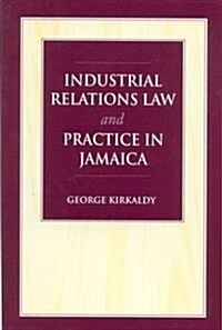 Industrial Relations Law and Practice in Jamaica (Paperback)