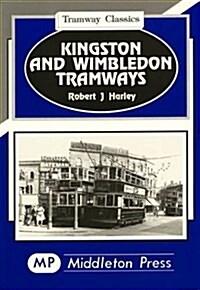 Kingston and Wimbledon Tramways (Hardcover)