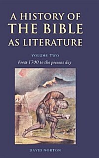 A History of the Bible as Literature: Volume 2, From 1700 to the Present Day (Hardcover)