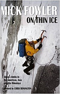 On Thin Ice : Alpine Climbs in the Americas, Asia and the Himalaya (Hardcover)