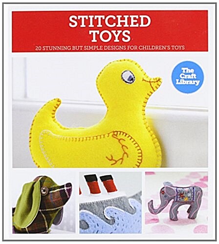 The Craft Library: Stitched Toys (Hardcover)