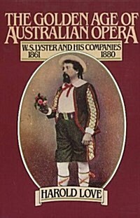 The Golden Age of Australian Opera (Hardcover, UK)