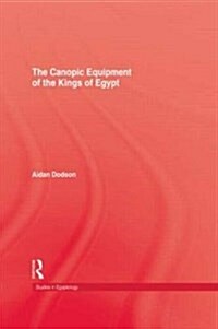 The Canopic Equipment Of The Kings of Egypt (Hardcover)