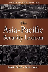 The Asia-Pacific Security Lexicon (Upated 2nd Edition) (Paperback, 2, Updated)
