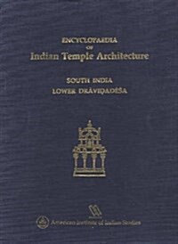 Encyclopaedia of Indian Temple Architecturesouth India - Lower Dravidadesa 200 B.C.-A.D. 1324 V. 1, PT. 1 (Hardcover, UK)