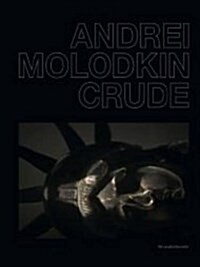 Andrei Molodkin: Crude (Hardcover)