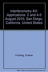 Interferometry XV : Applications: 2 and 4-5 August 2010, San Diego, California, United States (Paperback)