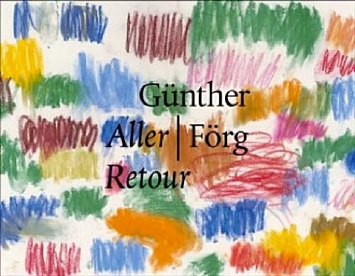 Gunther Forg : Aller/Retour (Hardcover)