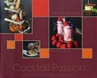 COCKTAIL PASSION: ENTERTAINING WITH LOVE (Paperback)