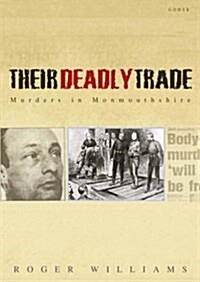 Their Deadly Trade - Murders in Monmouthshire (Paperback)