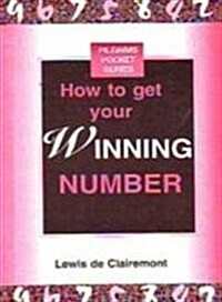 How to Get Your Winning Number : The Magic Power of Numbers (Paperback)