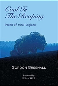 Cool is the Reaping : Poems of Rural England (Paperback)