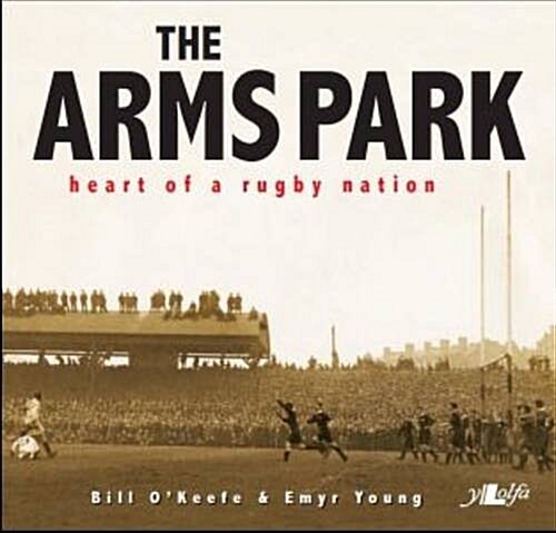 The Arms Park : Heart of a Rugby Nation (Paperback)