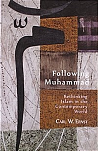 Following Muhammad : Rethinking Islam in the Contemporary World (Paperback)