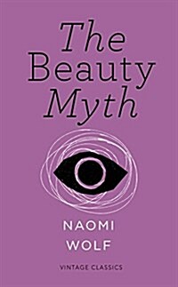 The Beauty Myth (Vintage Feminism Short Edition) (Paperback)