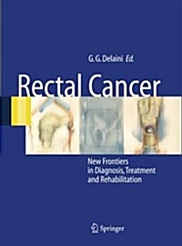 Rectal Cancer: New Frontiers in Diagnosis, Treatment and Rehabilitation (Paperback, 2005)