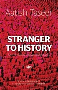 Stranger to History : A Sons Journey Through Islamic Lands (Paperback)
