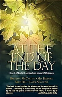 At the End of the Day : Church of England Perspectives on End of Life Issues (Paperback)