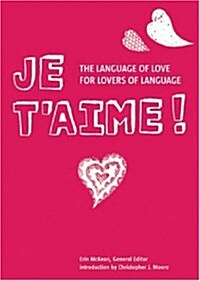 Je Taime : The Language of Love for Lovers of Language (Paperback)