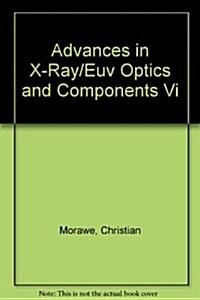 Advances in X-Ray/Euv Optics and Components Vi (Paperback)